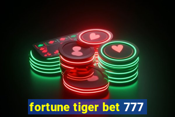 fortune tiger bet 777